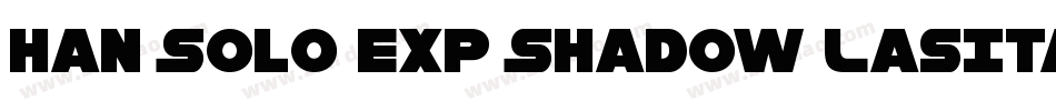 Han Solo Exp Shadow LasItal字体转换